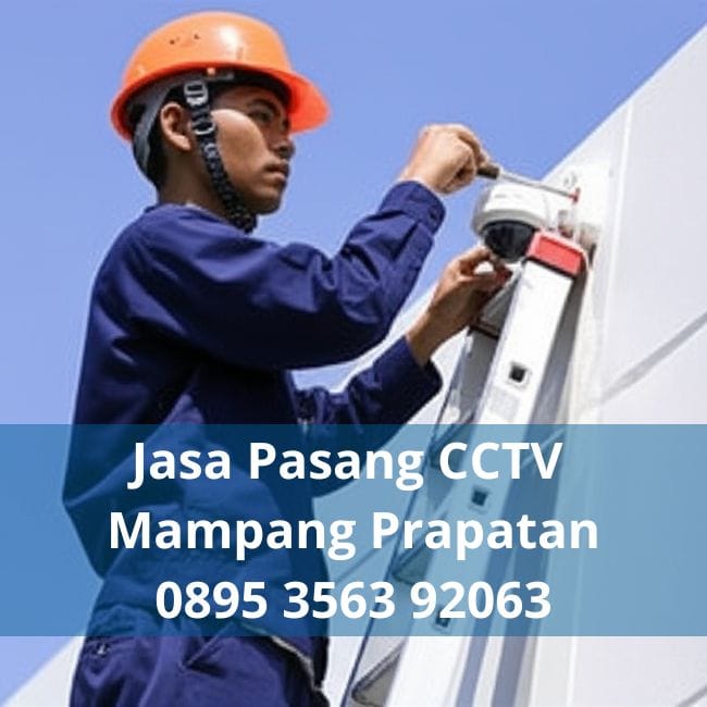 Jasa Pasang CCTV Mampang Prapatan