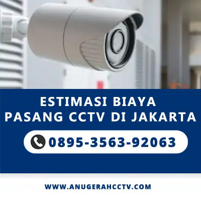 Estimasi Biaya Pasang CCTV di Jakarta