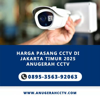 Harga Pasang CCTV di Jakarta Timur 2025