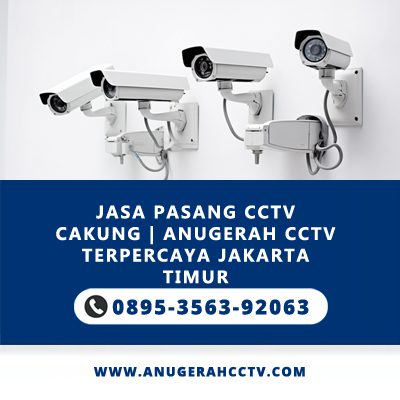 Jasa CCTV Cakung Jakarta Timur | Solusi Keamanan Terlengkap Bulan Ini