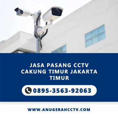Jasa Pasang CCTV Cakung Timur Jakarta Timur