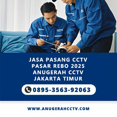 Jasa Pasang CCTV Pasar Rebo 2025 untuk Keamanan Rumah & Usaha