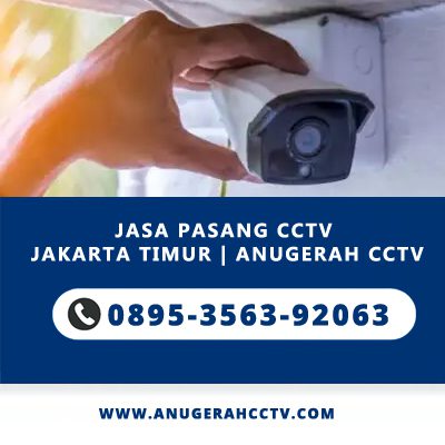 Jasa Pasang CCTV Jakarta Timur | Anugerah CCTV