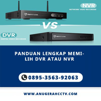 Panduan Lengkap Memilih DVR atau NVR: Mana yang Cocok untuk Anda?