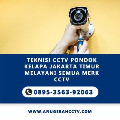 Teknisi CCTV Pondok Kelapa Jakarta Timur Melayani Semua Merk CCTV