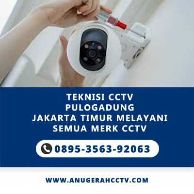 Teknisi CCTV Pulogadung Jakarta Timur Melayani Semua Merk CCTV