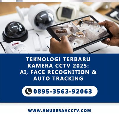 Teknologi Terbaru Kamera CCTV 2025: AI, Face Recognition & Auto Tracking