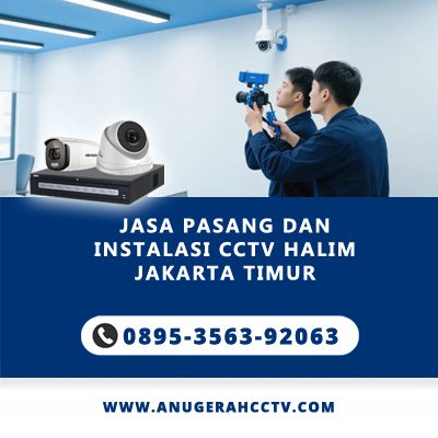 jasa pasang dan instalasi CCTV Halim Jakarta Timur dari Anugerah CCTV.
