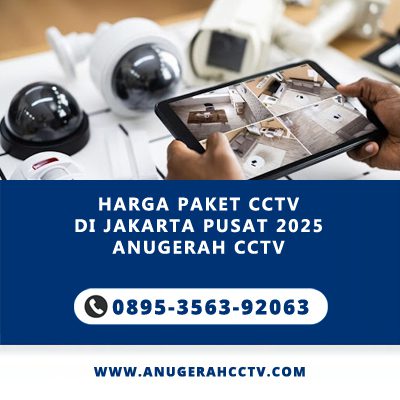 Harga Paket CCTV di Jakarta Pusat 2025 | Anugerah CCTV