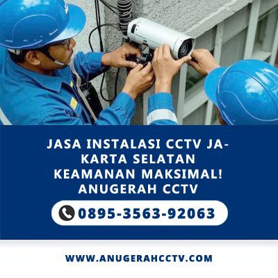 Jasa Instalasi CCTV Jakarta Selatan