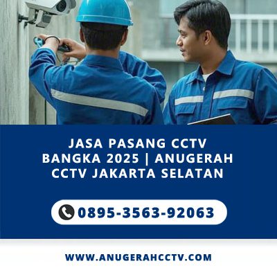 Jasa Pasang CCTV Bangka 2025 | Anugerah CCTV Jakarta Selatan