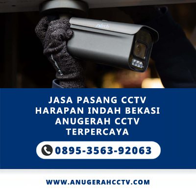 Jasa Pasang CCTV Harapan Indah Bekasi | Anugerah CCTV Terpercaya