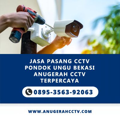 Jasa Pasang CCTV Pondok Ungu Bekasi | Anugerah CCTV Terpercaya