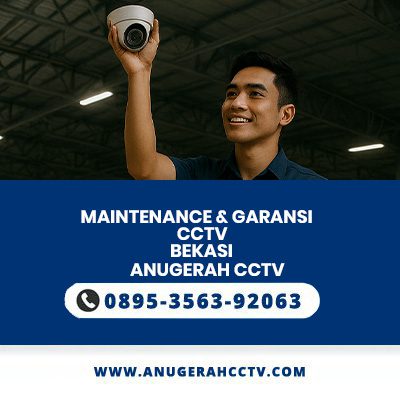 Maintenance & Garansi CCTV Bekasi