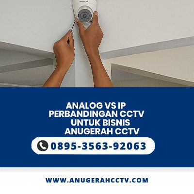 Perbandingan CCTV Analog vs IP untuk Bisnis di Bekasi