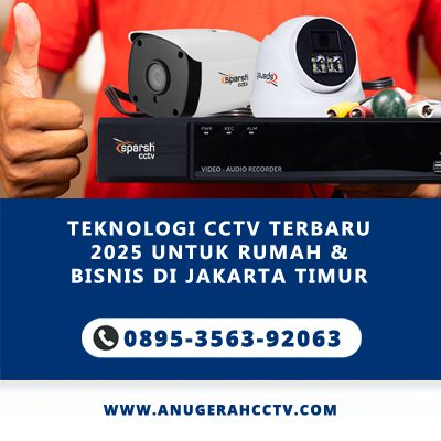 Teknologi CCTV Terbaru 2025 untuk Rumah & Bisnis di Jakarta Timur