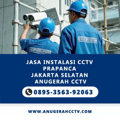 Jasa Pasang CCTV PramPanca Jakarta Selatan | Anugerah CCTV Profesional